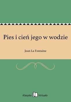 Pies i cień jego w wodzie - La Fontaine Jean