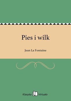 Pies i wilk - La Fontaine Jean