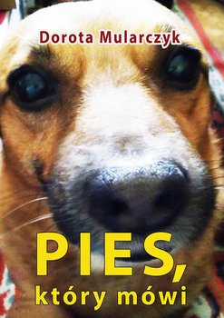 Pies, który mówi - Mularczyk Dorota