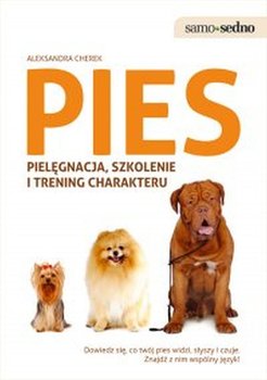 Pies pielęgnacja, szkolenie - Cherek Aleksandra