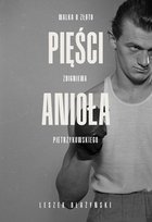 Pięści anioła. Walka o złoto Zbigniewa Pietrzykowskiego - ebook PDF