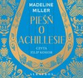 Pieśń o Achillesie - audiobook - Miller Madeline