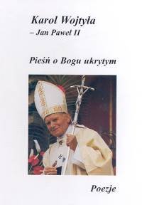 Pieśń o Bogu ukrytym - Jan Paweł II