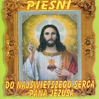 Pieśni do najświętszego serca Pana Jezusa Piotr Piotrowski