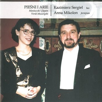 Pieśni i arie  - Sergiel Kazimierz, Mikolon Anna