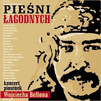Pieśni Łagodnych Koncert Piosenek Wojtka Bellona - Various Artists