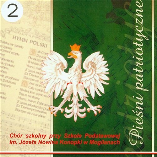 Pieśni patriotyczne 2 - Chór szkolny przy Szkole Podstawowej im. Józefa