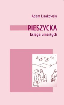 Pieszycka księga umarłych - Lizakowski Adam