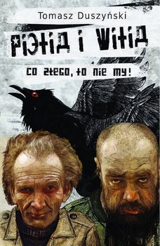 Pietia i Witia. Co Złego to nie My - Duszyński Tomasz