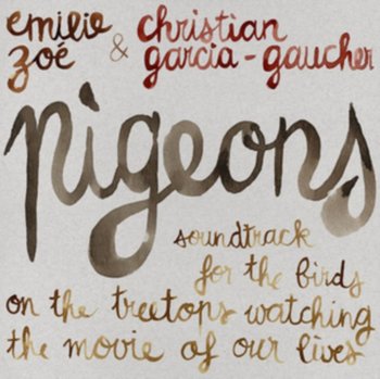 Pigeons - Soundtrack for the Birds, płyta winylowa - Zoe Emilie, Garcia-Gaucher Christian