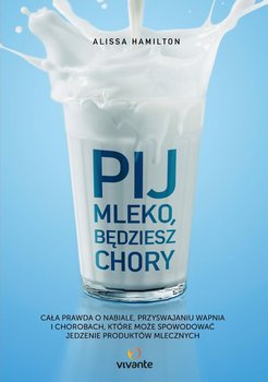 Pij mleko, będziesz chory - Hamilton Alissa