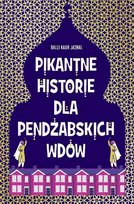Pikantne historie dla pendżabskich wdów Jaswal Balli Kaur