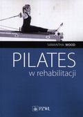Pilates w rehabilitacji - Wood Samantha