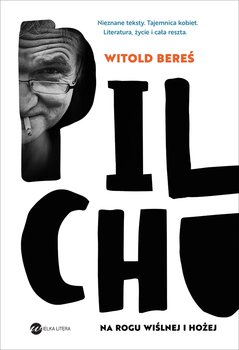 Pilchu. Na rogu Wiślnej i Hożej - Bereś Witold