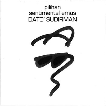 Pilihan Sentimental Emas : Dato' Sudirman - Dato' Sudirman