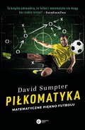 Piłkomatyka. Matematyczne piękno futbolu - David Sumpter
