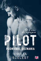 Pilot. Podniebne doznania. Faceci do wynajęcia Szelest Emilia