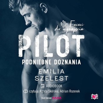 Pilot. Podniebne doznania. Faceci do wynajęcia. Tom 6 - Szelest Emilia