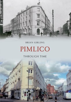 Pimlico Through Time - Girling Brian