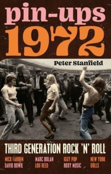 Pin-Ups 1972. Third Generation Rock n Roll - Peter Stanfield