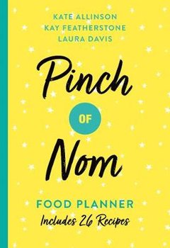 Pinch of Nom Food Planner: Includes 26 New Recipes - Featherstone Kay