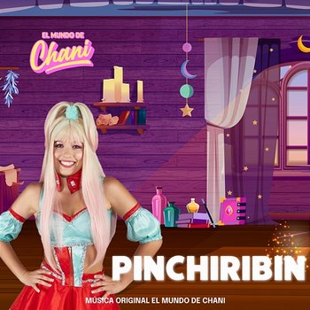 Pinchiribin - El Mundo De Chani