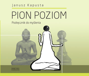 Pion Poziom. Podręcznik do myślenia. Część 2 - Kapusta Janusz