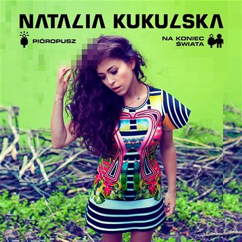 Pioropusz/ Na Koniec Swiata - Natalia Kukulska