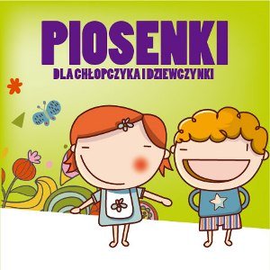 Piosenki dla chłopczyka i dziewczynki - Various Artists