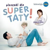 Piosenki Dla Super Taty Various Artists