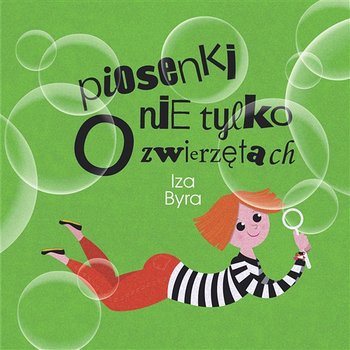 Piosenki Nie Tylko o Zwierzętach - Iza Byra