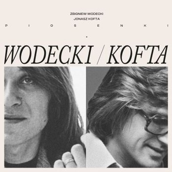 Piosenki - Wodecki Zbigniew, Kofta Jonasz
