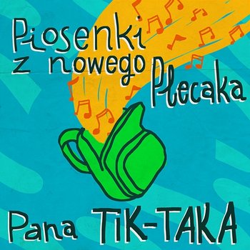 Piosenki z Nowego Plecaka Pana Tik-Taka - Zespół Dziecięcy Fasolki