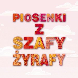 Piosenki z szafy żyrafy - Various Artists