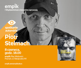 Piotr Stelmach | Empik Plac Wolności