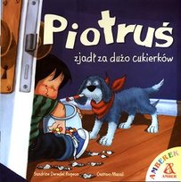 Piotruś zjadł za dużo cukierków Opracowanie zbiorowe