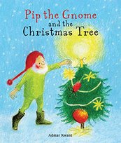 Pip the Gnome and the Christmas Tree Admar Kwant
