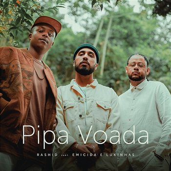 Pipa Voada - Rashid, Lukinhas feat. Emicida