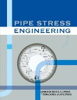 Pipe Stress Engineering Peng Tsen-Loong, Peng Liang-Chuan, Asme Press