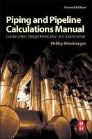 Piping and Pipeline Calculations Manual - Ellenberger Philip