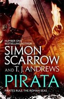 Pirata: The dramatic novel of the pirates who hunt the seas of the Roman Empire Scarrow Simon