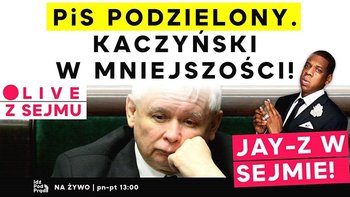 PiS podzielony. Kaczyński w mniejszości. Jay-Z w Sejmie! - Idź Pod Prąd Nowości - podcast - Opracowanie zbiorowe