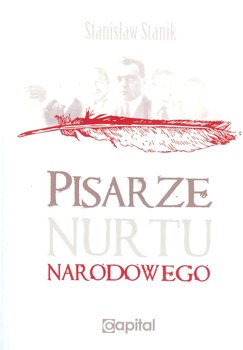 Pisarze nurtu narodowego - Stanik Stanisław