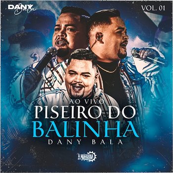Piseiro do Balinha (Ao Vivo) - Vol. 01 - Dany Bala