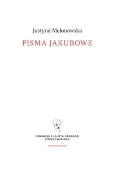 Pisma jakubowe - Melonowska Justyna