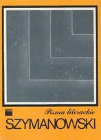 Pisma. Tom 2. Pisma literackie Szymanowski Karol