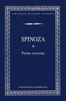 Pisma Wczesne - Spinoza Benedykt
