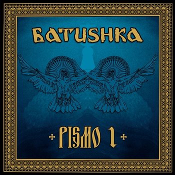 Pismo I - Batushka
