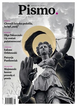 Pismo. Magazyn Opinii - Orbitowski Łukasz, Pustkowiak Patrycja, Gonciarz Krzysztof, Hasek Jonas, Dezisnky Milan, Srbova Jitka N, Wicha Marcin, Gitkiewicz Olga, Kwaśniewski Tomasz, Szczęch Michał, Król Zofia, Wlekły Mirosław, Orrenius Niklas, Emont Jon, Solnit Rebecca