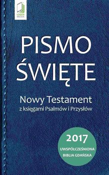 Pismo Święte. Nowy Testament z księgami Psalmów i Przysłów - Opracowanie zbiorowe